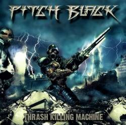 Pitch Black (POR) : Thrash Killing Machine